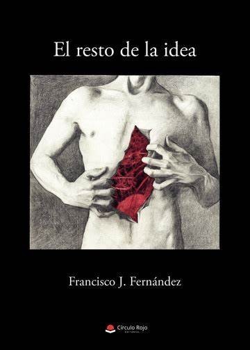 El resto de la idea, Francisco J. Fernández, Círculo Rojo